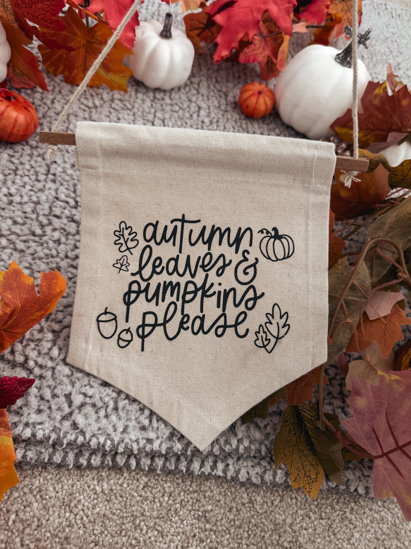 Autumn leaves & Pumpkins Please, Canvas Flag, Autumn Sign