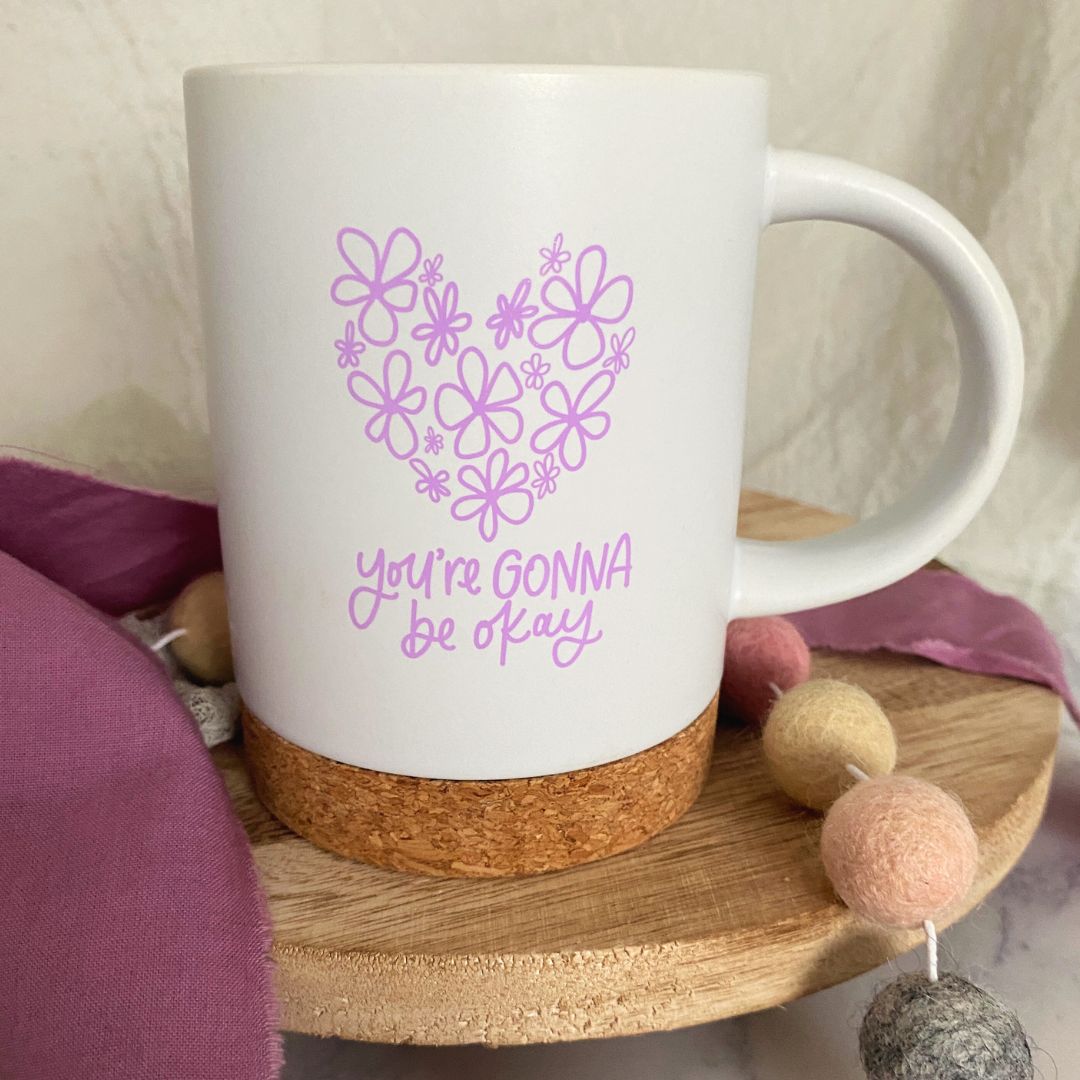 You're Gonna Be Okay Ceramic Mug, Cork Base Mug, Hand Lettered Mug, Modern Calligraphy Mug, Coffee Mug