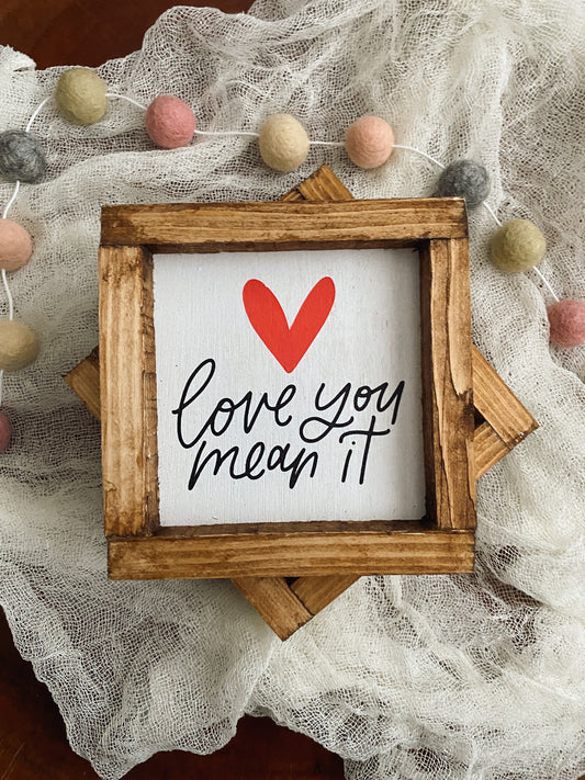 Love You Mean It Sign